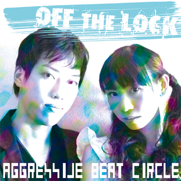 AGGRESSIVE BEAT CIRCLE MTSUNA × TAKA - OFF THE LOCK