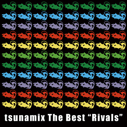 tsunamix The Best Rivals