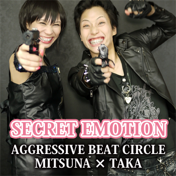 AGGRESSIVE BEAT CIRCLE MTSUNA × TAKA - SECRET EMOTION